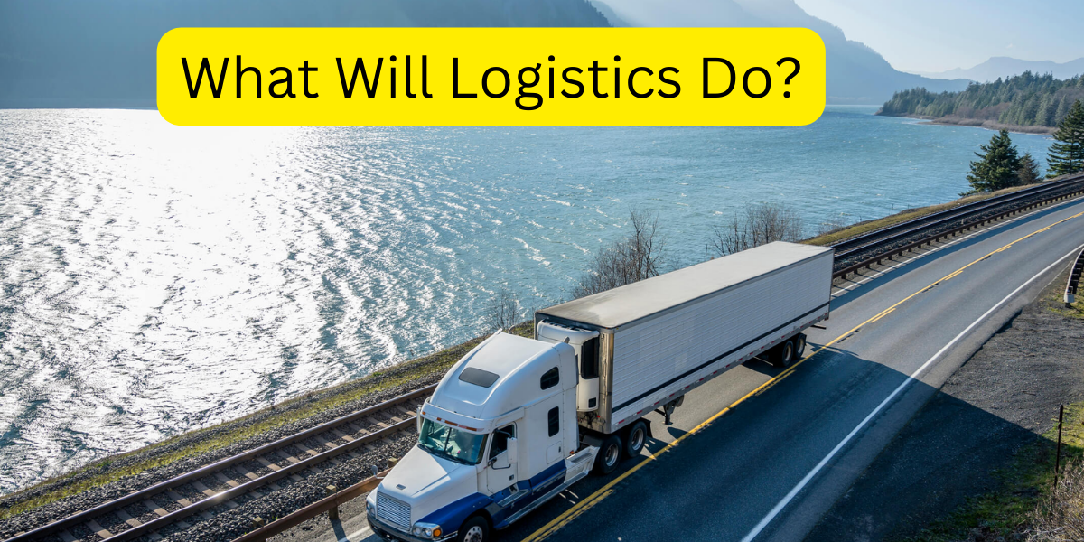 What Will Logistics Do?