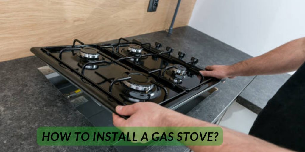 How To Install a Gas Stove?