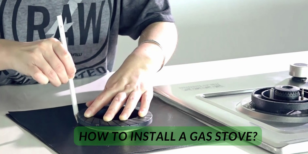 How To Install a Gas Stove?