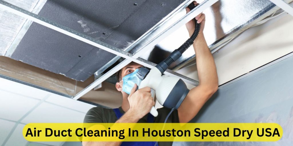 Air Duct Cleaning In Houston Speed Dry USA