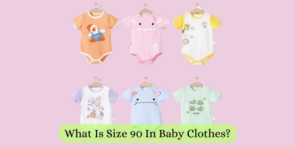 What Is Size 90 In Baby Clothes?