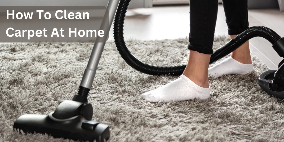 How To Clean Carpet At Home