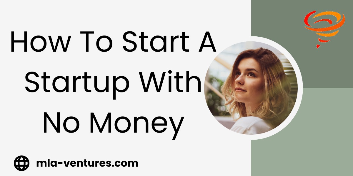 How To Start A Startup With No Money